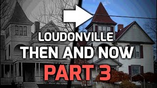 Loudonville  Then and Now  Part 3 [upl. by Amlus165]