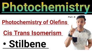 Photochemistry of Olefins Cis Trans Isomerism Stilbene [upl. by Eet]