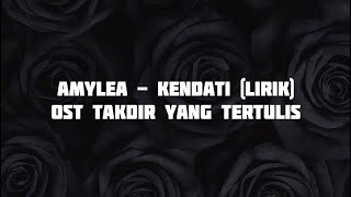 AMYLEA  Kendati lirik OST Takdir Yang Tertulis [upl. by Nyrehtak]