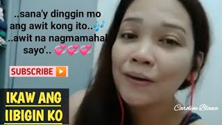 Ikaw Ang Iibigin ko💞 Cover by Caroline Blance [upl. by Atena]