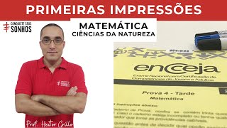 MATEMÁTICA E CIÊNCIAS DA NATUREZA  PRIMEIRAS IMPRESSÕES  ENCCEJA 2023 [upl. by Yenahc]