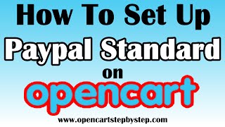 How To Set Up Paypal Standard On Opencart [upl. by Cofsky]