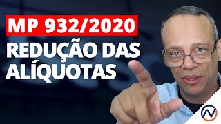 MP 932 ENTENDA a redução nas alíquotas [upl. by O'Mahony]