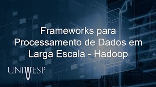 Computação Escalável  Frameworks para Processamento de Dados em Larga Escala  Hadoop [upl. by Flieger730]