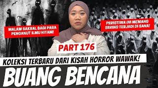 BUANG BENCANA  KHW PART 176 [upl. by Anesuza]