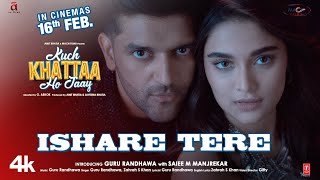 ISHARE TERE Song  Kuch Khattaa Ho Jaay Guru Randhawa Saiee M Manjrekar  Zahrah S Khan [upl. by Anairb]