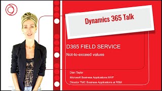 D365 Field Service NottoExceed Functionality [upl. by Hopkins533]