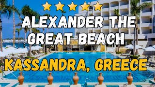 Alexander the Great Hotel Halkidiki Beach Greece AllInclusive Resort [upl. by Christabelle959]