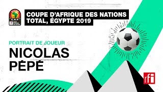 Nicolas Pépé  le talent des Eléphants CôtedIvoire CAN2019 [upl. by Epuladaug750]