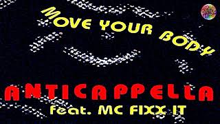 Anticappella Feat MC Fixx It  Move Your Body Acappella [upl. by Eilah750]