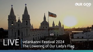 velankanni live mass todayThe Lowering of Our Ladys Flag velankanni Festival 2024velankanni live [upl. by Hitt892]