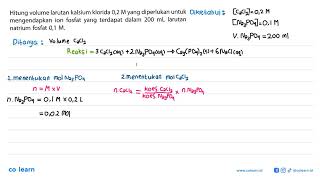 Hitung volume larutan kalsium klorida 02 M yang diperlukan untuk mengendapkan ion fosfat yang te [upl. by Novat14]