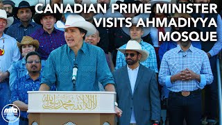 Canadian Prime Minister visits Ahmadiyya Mosque [upl. by Yduj703]