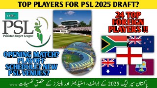 24 Top Foreign Players In PSL 2025 Draft  PSL 2025 Schedule Stadiums amp Venues  PSL 2025 [upl. by Akinihs982]