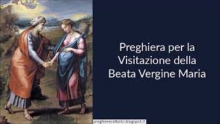 Preghiera per la Visitazione della Beata Vergine Maria [upl. by Ainatit712]