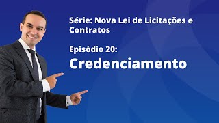 Nova Lei de Licitações E20  Credenciamento [upl. by Ailaro]