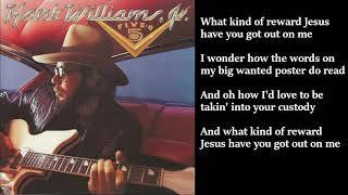 Hank Williams Jr  Outlaws Reward LYRICS [upl. by Erasaec]