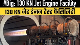 Big 130 KN Jet Engine Facility [upl. by Pallas437]