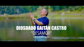 Desamor  Diosdado Gaitán Castro [upl. by Tamah874]