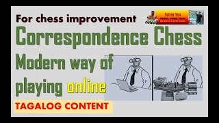 Correspondence Chess  The modern way of playing online chess  Tagalog  Yalvin Chess [upl. by Vin]