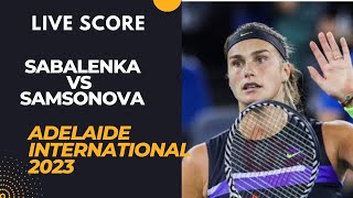 Sabalenka vs Samsonova  2023 ADELAIDE INTERNATIONAL 1 Live Score [upl. by Ahseital751]