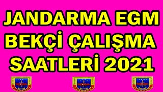 JANDARMA EGM BEKÇİ ÇALIŞMA SAATLERİ 2021 [upl. by Doy475]