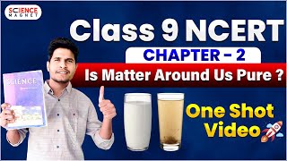 👊 Class 9 Science Chapter  2 🚀Is Matter Around Us Pure One Shot Video NCERT sciencemagnet [upl. by Ettedualc]