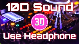 10D sound  10D Music  10D video  10D audio  Use Headphones [upl. by Kapeed925]