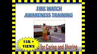 Fire Watcher Duties and Responsibilities  Fire Watch Awareness [upl. by Retepnhoj]