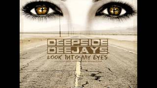 Deepside Deejays  Look Into My Eyes Radio Edit [upl. by Zadack114]