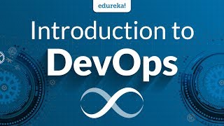 Introduction to DevOps  DevOps Tutorial for Beginners  DevOps Tools  DevOps Training  Edureka [upl. by Tfat]