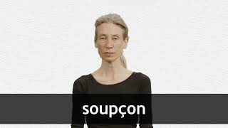 How to pronounce SOUPÇON in French [upl. by Assilen]