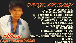 OBBIE MESSAKH ALBUM LAGU NOSTALGIA TERBAIK 80AN ADA DIA DIANTARA KITA MARIA PADUAN KASIH [upl. by Ettenot827]