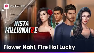 INSTA MILLIONAIRE  Lucky Ka Daav  Kya Garib Lucky Pay Karega 30 Lakh  Full Episodes on Pocket FM [upl. by Parrisch156]