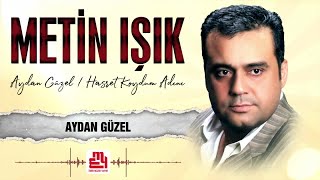 Metin Işık  Aydan Güzel [upl. by Ilujna]