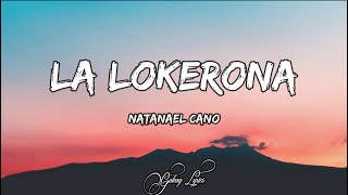 Natanael Cano  La Lokerona LETRA 🎵 [upl. by Notniuq]