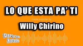 Willy Chirino  Lo Que Esta Pa Ti Versión Karaoke [upl. by Barrington]