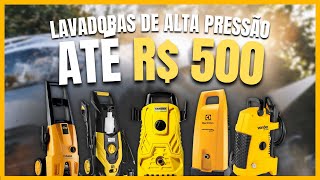 As Melhores LAVADORAS DE ALTA PRESSÃO Potentes Baratas e Compactas Até R500 [upl. by Martinelli]