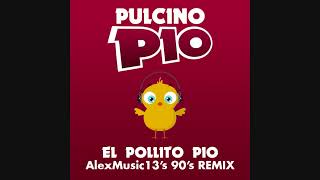 El Pulcino Pio  El Pollito Pio 98 90s VersionRemix [upl. by Ponzo]