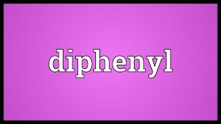 Diphenyl Meaning [upl. by Neil680]