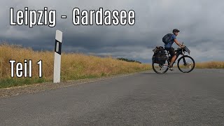 Der schleppende Start  Bikepacking  Leipzig  Gardasee Teil 1 [upl. by Okajima367]