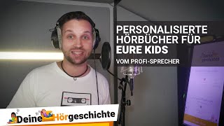 DeineHörgeschichte  Personalisierte Hörbucher für eure Kids Vorgelesen vom ProfiSprecher [upl. by Eillor]