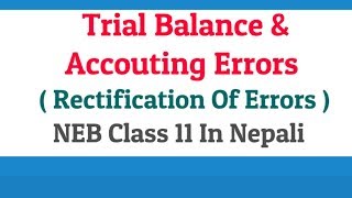 Trial Balance And Accounting Errors For NEB Class 11 [upl. by Rolfston]