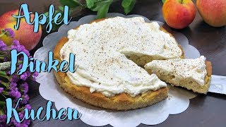 APFEL DINKEL KUCHEN BACKEN  Apfelkuchen ohne Weizenmehl amp Zucker einfach amp schnell [upl. by Ikoek]