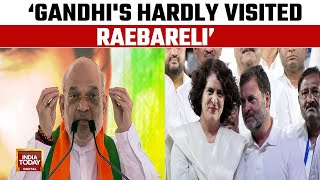 Lok Sabha Election  PM Modi Vs Rahul Octane Battle  Gandhis Hardly Visited Raebareli Says Shah [upl. by Photina]