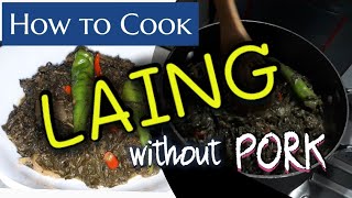 How to Cook LAING without PORK  rock2rye TV 📺📹 [upl. by Ifen]