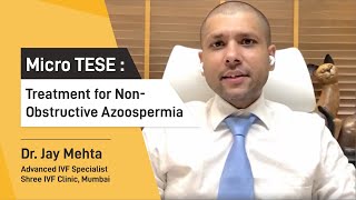 Micro TESE  Testicular Sperm Extraction Treatment for NonObstructive Azoospermia  Dr Jay Mehta [upl. by Swanson103]