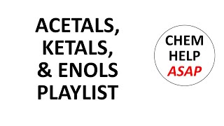 acetals ketals amp enols  playlist [upl. by Edlin]