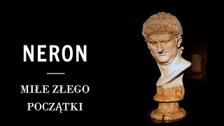 NERON  MIŁE ZŁEGO POCZĄTKI [upl. by Grantland]