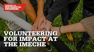 Volunteering for Impact at the IMechE [upl. by Ecirtel]